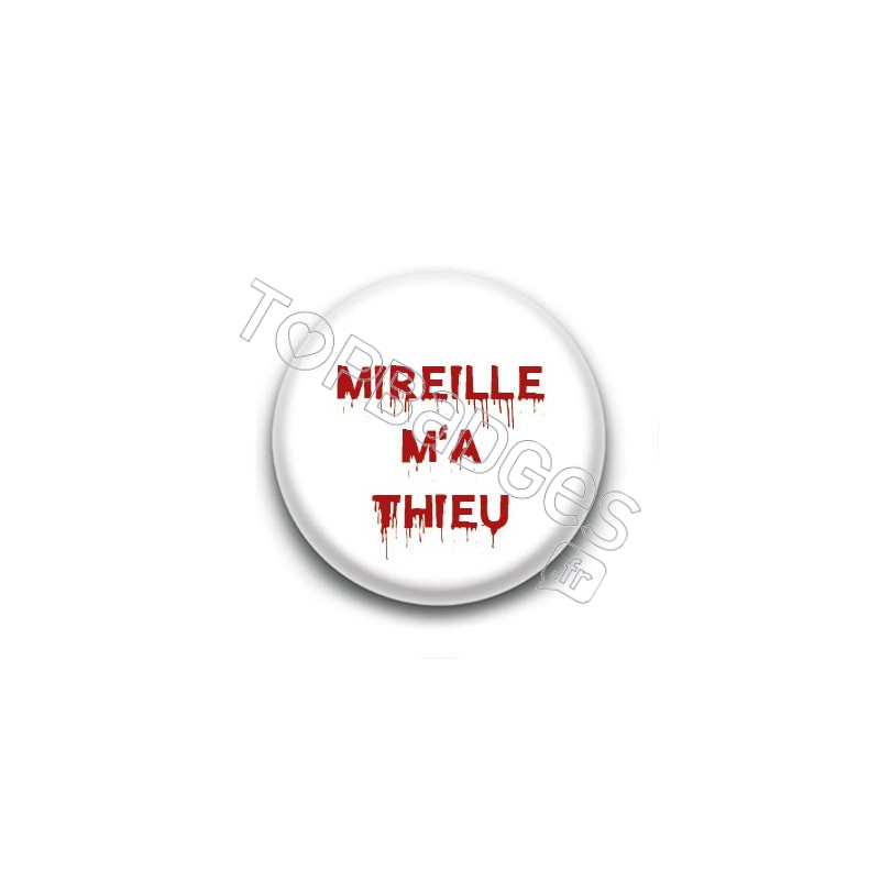 Badge : Oscar m'a tué, Mireille m'a thieu