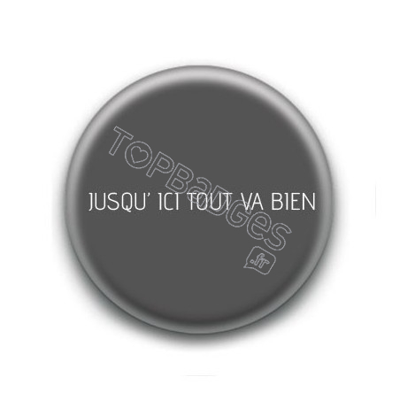 Badge Jusqu'ici tout va bien - La Haine