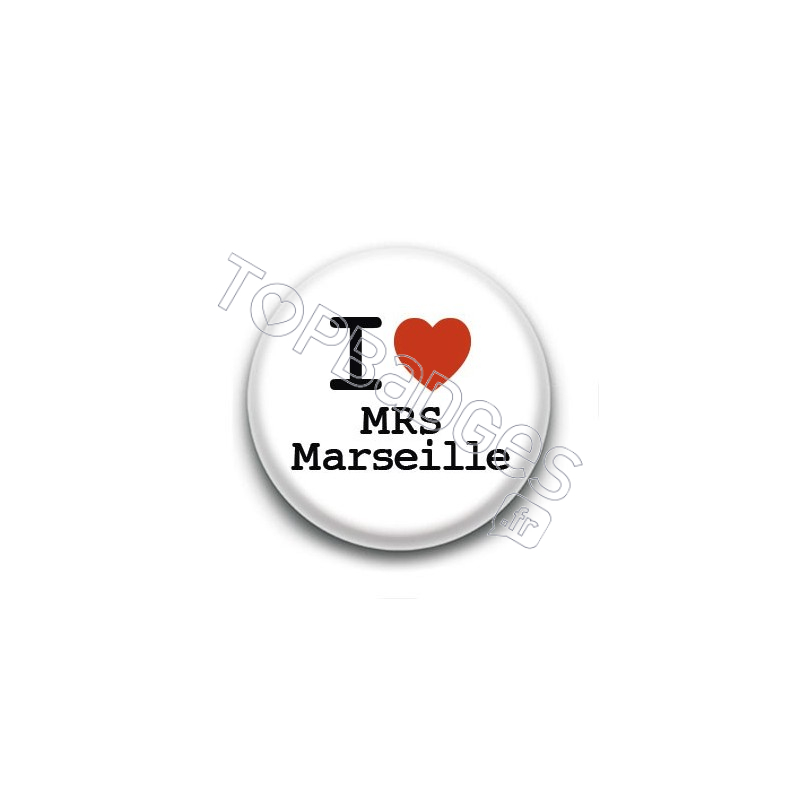 Badge I Love MRS Marseille