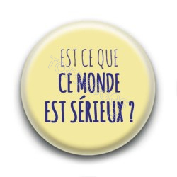 Badge Est-ce que ce monde est sérieux ? - Francis Cabrel