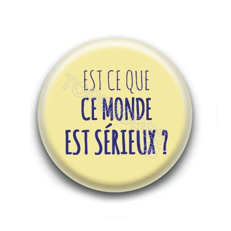 Badge Est-ce que ce monde est sérieux ? - Francis Cabrel