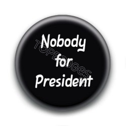 Badge Nobody For President