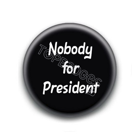 Badge Nobody For President