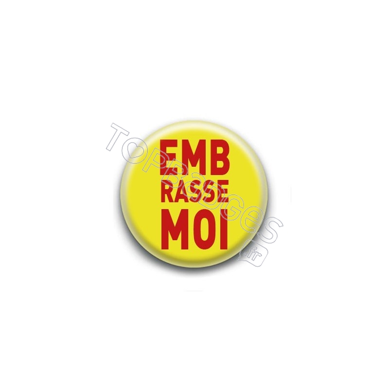 Badge Embrasse Moi