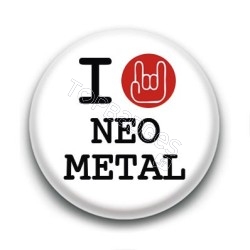 Badge I Love Neo Metal