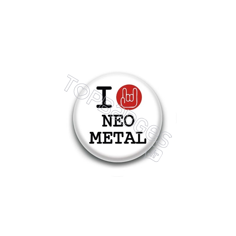 Badge I Love Neo Metal