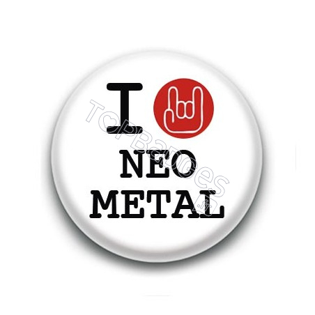 Badge I Love Neo Metal