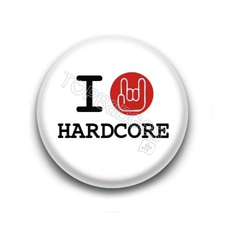 Badge I Love Hardcore