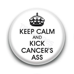 Badge Keep calm & Kick cancer's ass