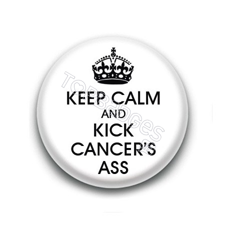 Badge Keep calm & Kick cancer's ass