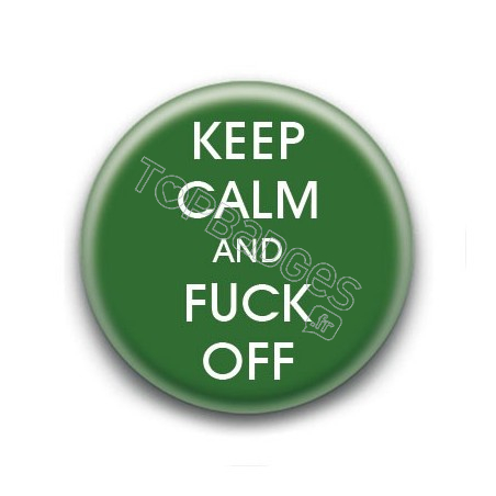 Badge Keep Calm and Fuck Off