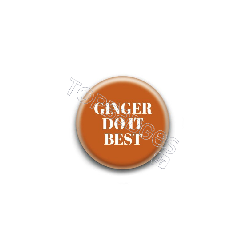 Badge : Ginger do it best