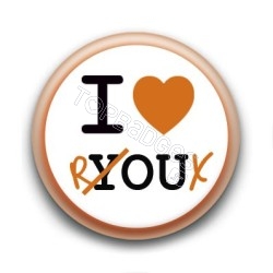 Badge : I love you/roux