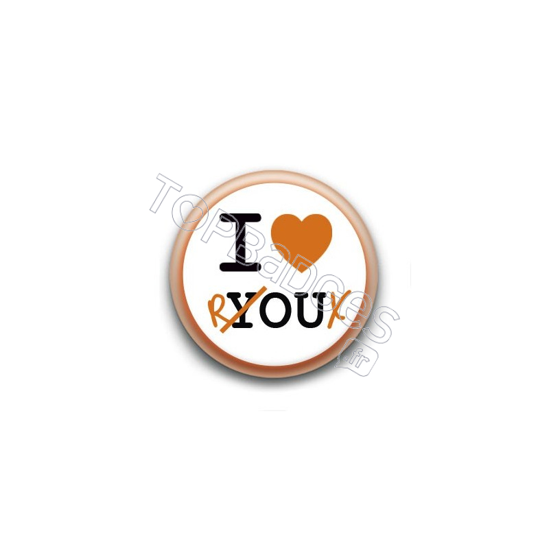 Badge : I love you/roux