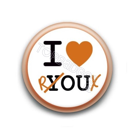 Badge : I love you/roux