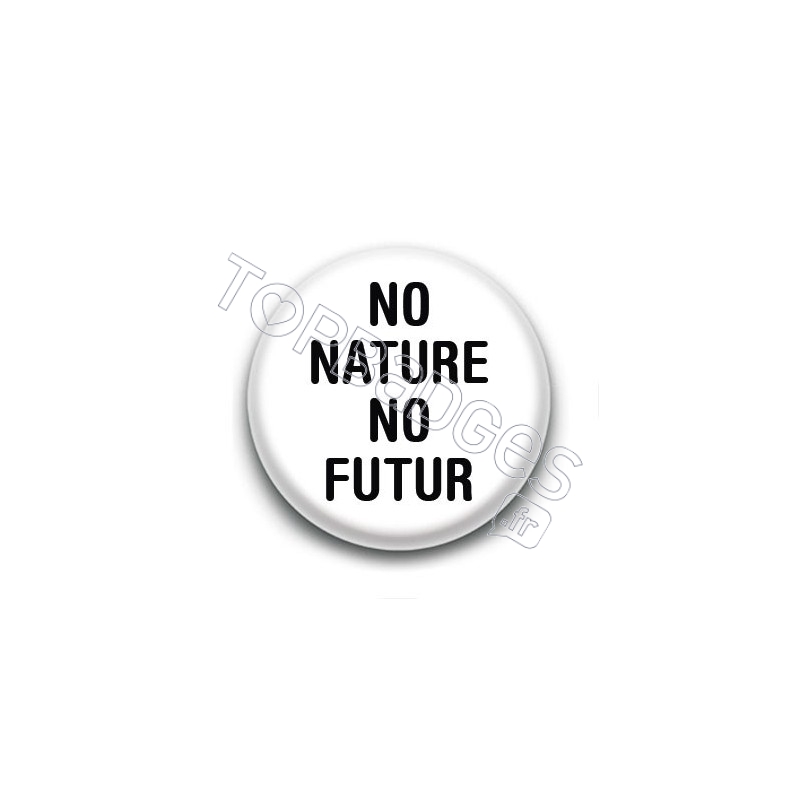 Badge : No nature no futur