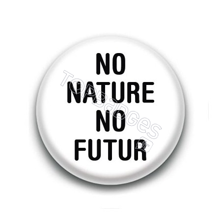 Badge : No nature no futur