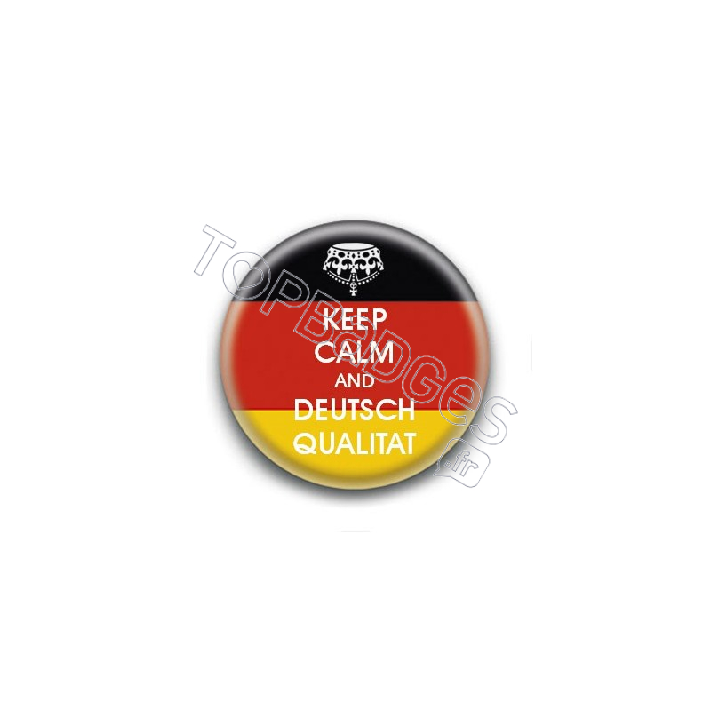 Badge : Keep calm and deutsch qualitat