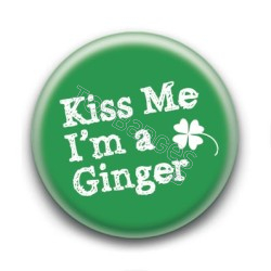 Badge : Kiss me i'm a ginger