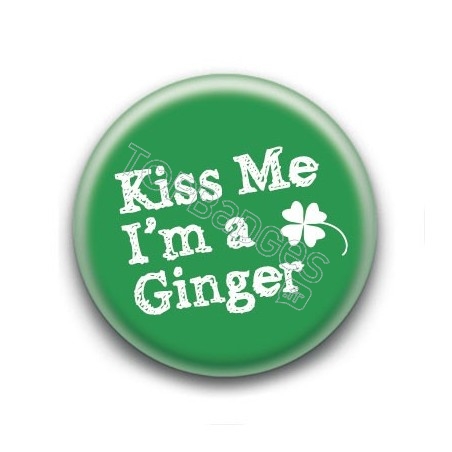 Badge : Kiss me i'm a ginger