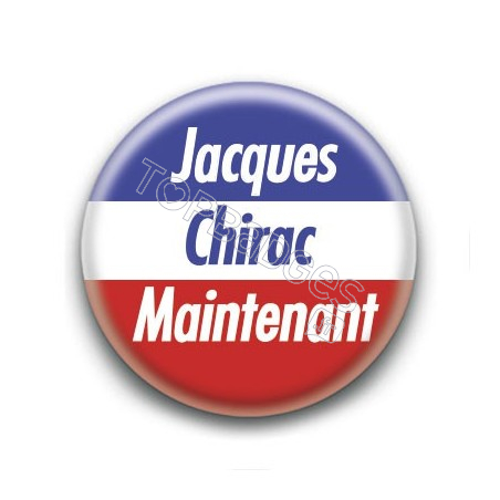 Badge : Jacques Chirac maintenant