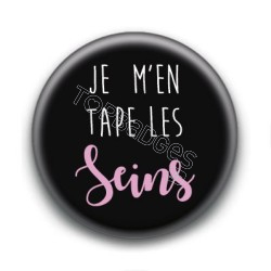 Badge : Je m'en tape les seins