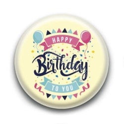 Badge : Happy birthday to you