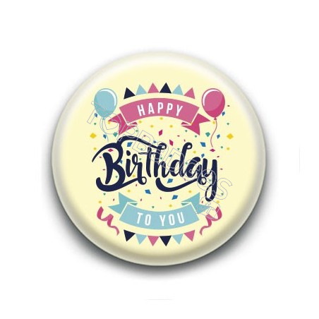 Badge : Happy birthday to you