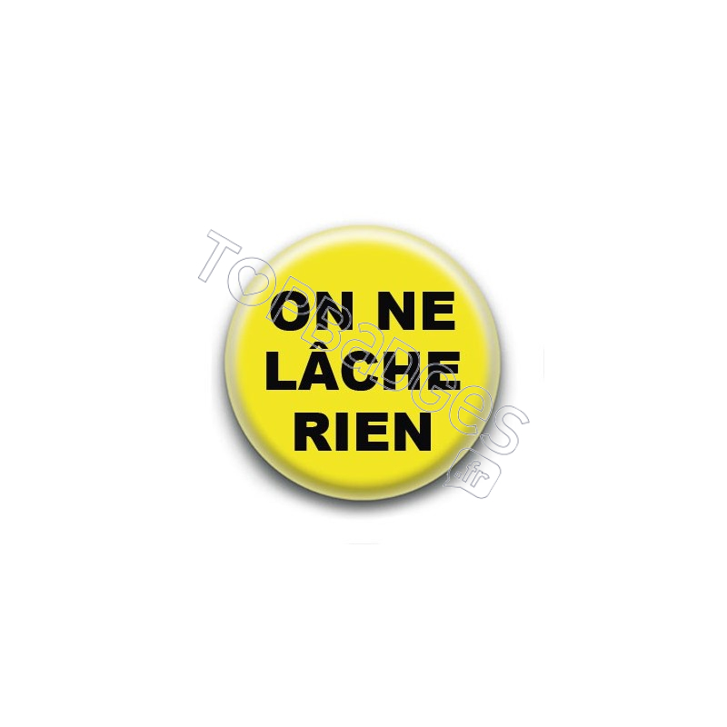 Badge : Gilets jaunes, on ne lâche rien