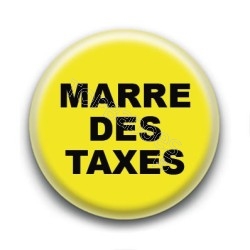 Badge : Gilets jaunes, marre des taxes
