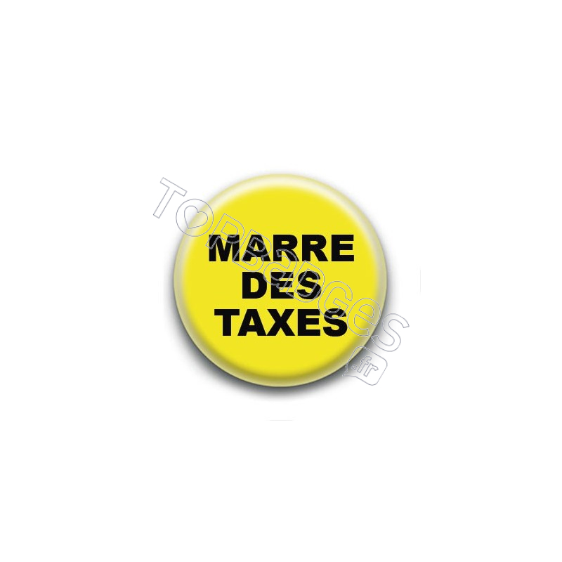 Badge : Gilets jaunes, marre des taxes