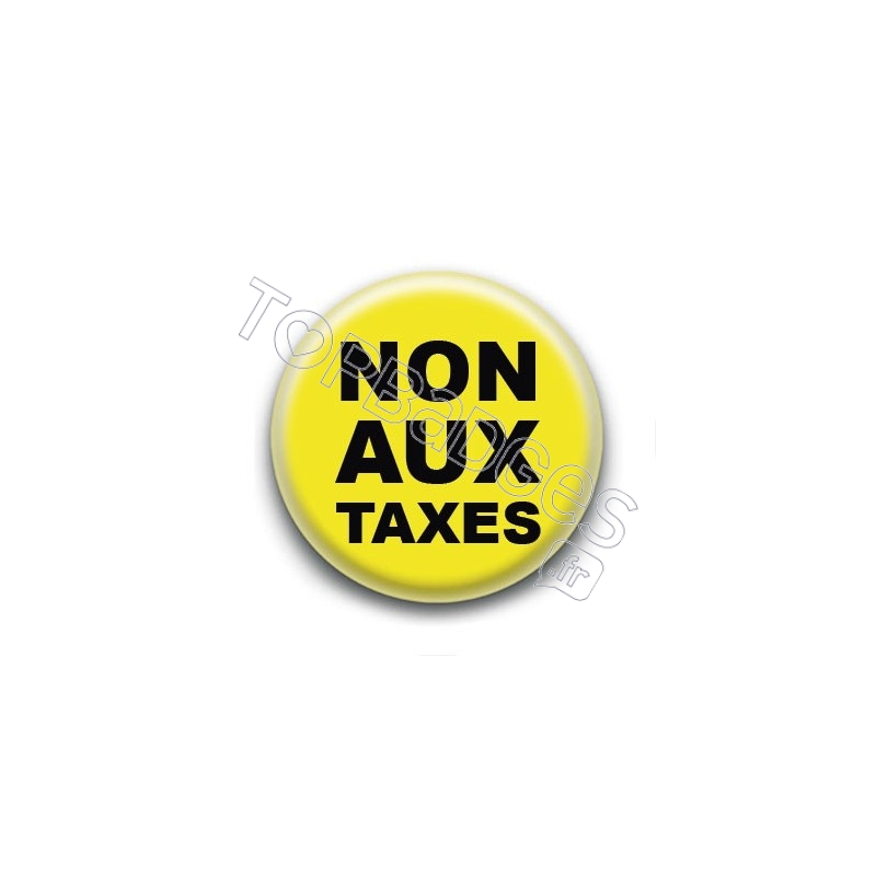 Badge : Gilets jaunes, non aux taxes