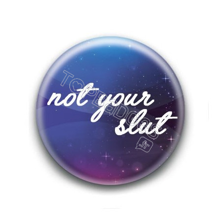 Badge : Not your slut