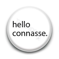 Badge : Hello connasse
