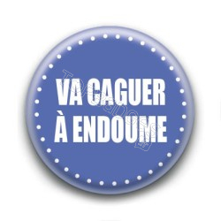 Badge : Va caguer à Endoume