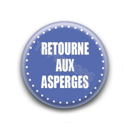 Badge : Retourne aux asperges