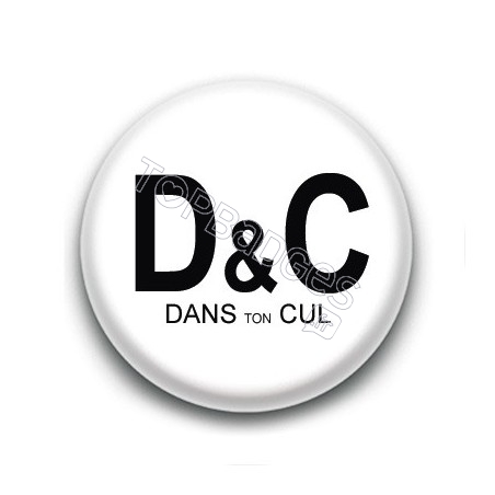 Badge : D&C dans ton cul