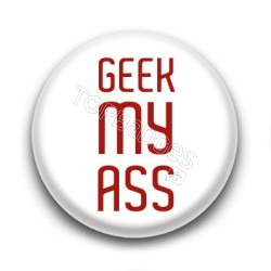 Badge : Geek my ass