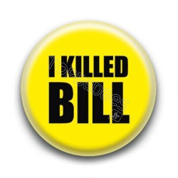 Badge : I killed Bill