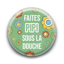 Badge : Faites pipi sous la douche