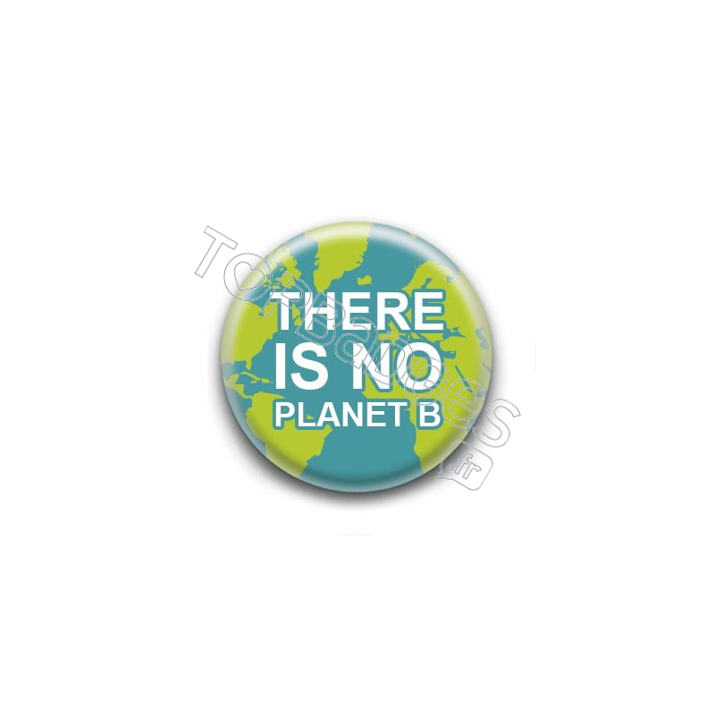 Badge : There is no planet B