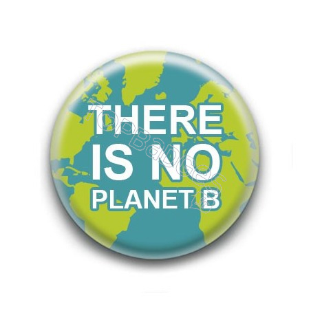 Badge : There is no planet B