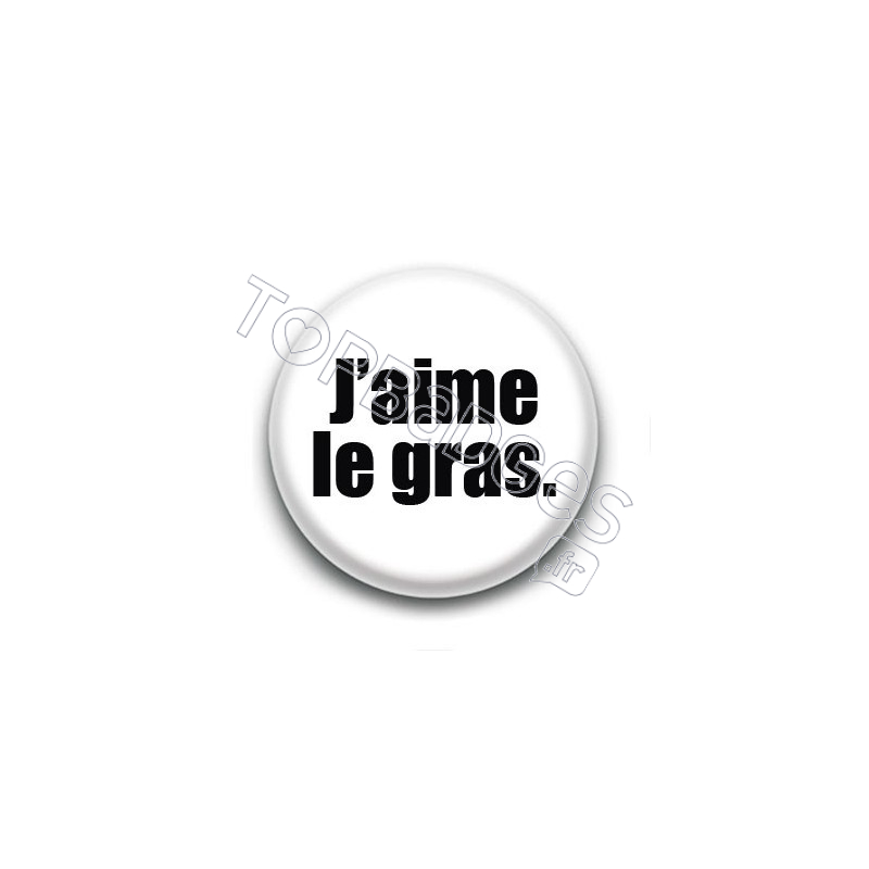 Badge : J'aime le gras