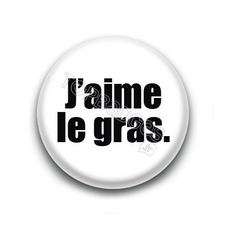 Badge : J'aime le gras