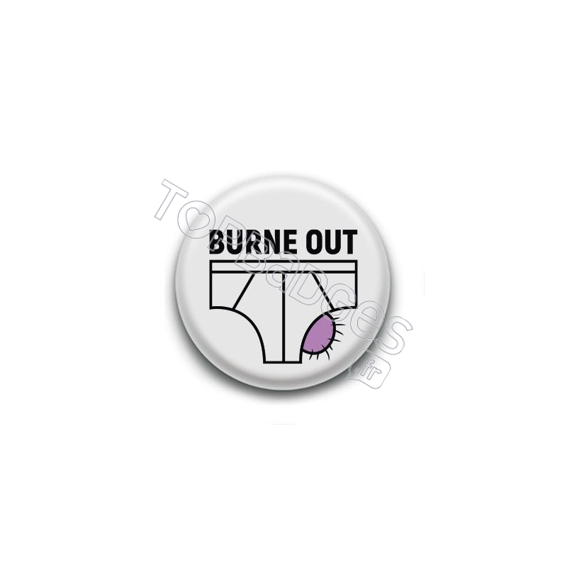 Badge : Burne out