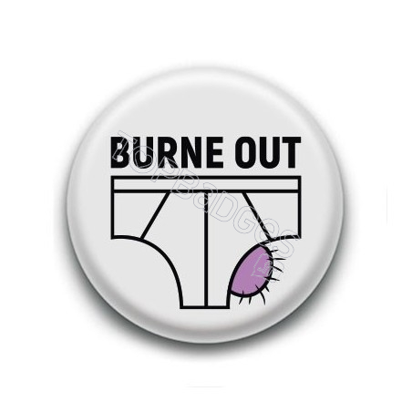 Badge : Burne out