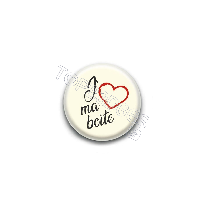 Badge : J'aime ma boîte