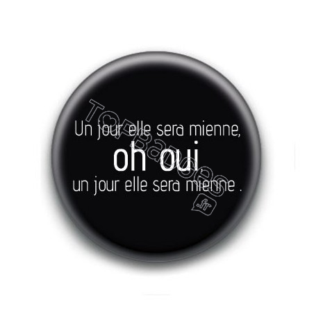 Badge : Un jour elle sera mienne - Wayne's World