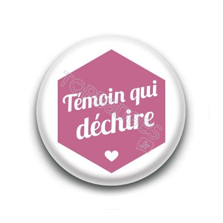 Badge : Hexagone rose, Témoin qui déchire