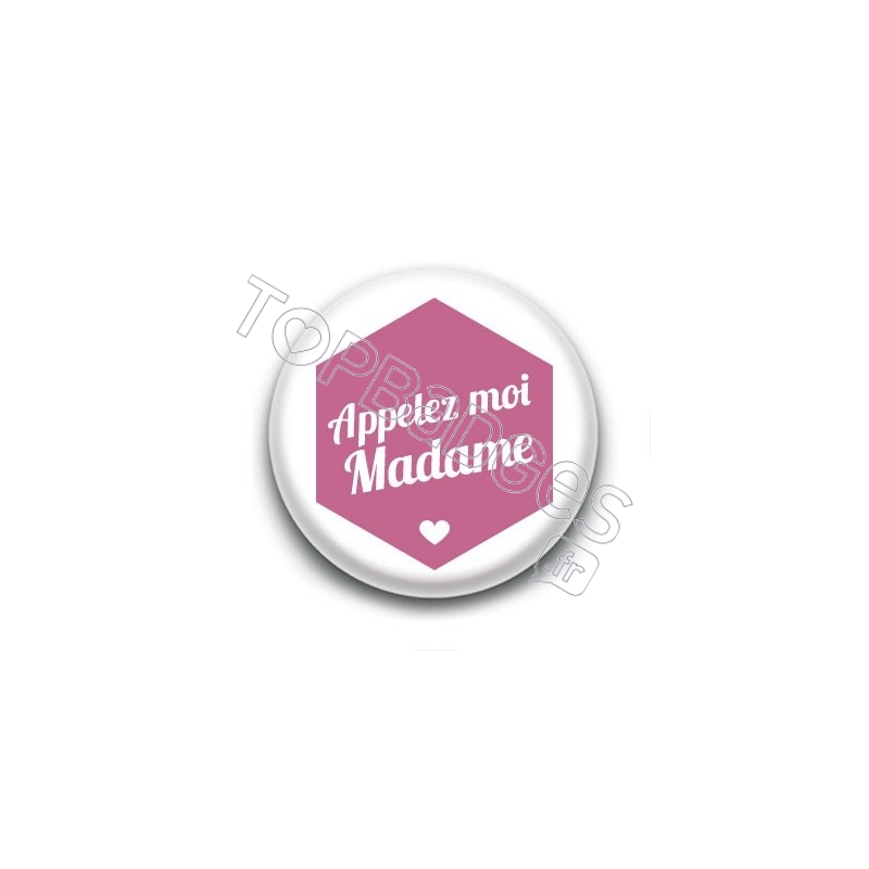Badge : Hexagone rose, Appelez moi Madame